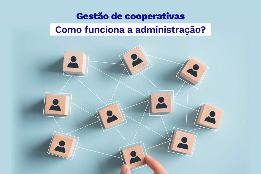Gestão de cooperativas - Como funciona a administração